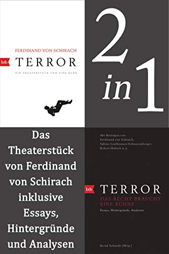 Terror: erweiterte Ausgabe: Das Theaterstück von Ferdinand von Schirach inklusive Essays, Hintergründe und Analysen