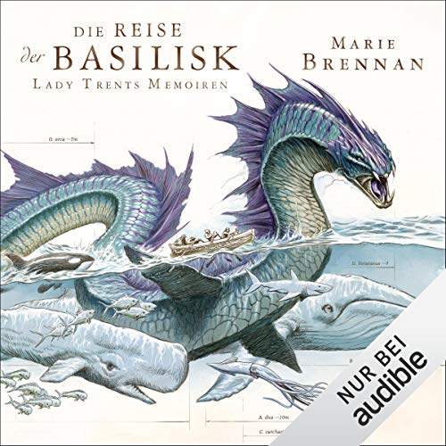 Die Reise der Basilisk: Lady Trents Memoiren 3