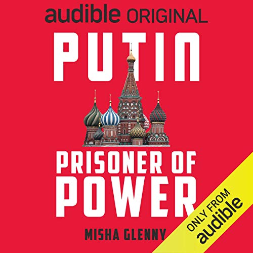 Putin: Prisoner of Power (Original Podcast)