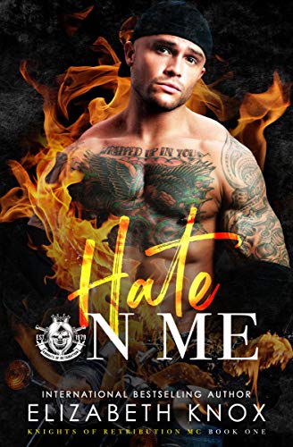 Hate on Me (Knights of Retribution MC Book 1)