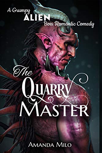 The Quarry Master: A Grumpy Alien Boss Romantic Comedy (The Grumpy Heroes, Band 1)