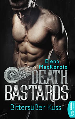 Death Bastards – Bittersüßer Kuss: Dark Romance (Die Death Bastards MC-Reihe 2)