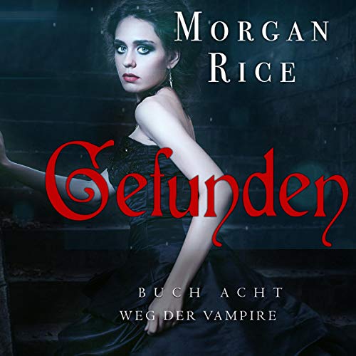 Gefunden: Der Weg Der Vampire, Buch Acht