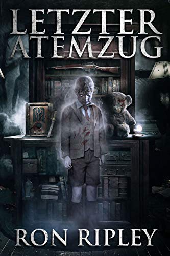 Letzter Atemzug: Übernatürlicher Horror mit Furchteinflößenden Geistern & Spukhäusern (Die Spuksammlung-Serie 7)