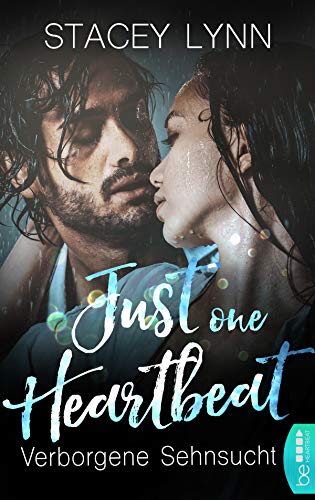Just One Heartbeat – Verborgene Sehnsucht (Heartbeat-Romance-Reihe 1)