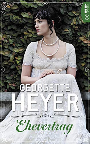 Ehevertrag (Liebe, Gerüchte und Skandale - Die unvergesslichen Regency Liebesromane von Georgette 29)