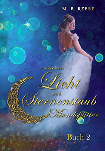 zwischen Licht und Sternenstaub : Mondsplitter