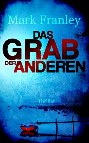 Das Grab der Anderen: Thriller