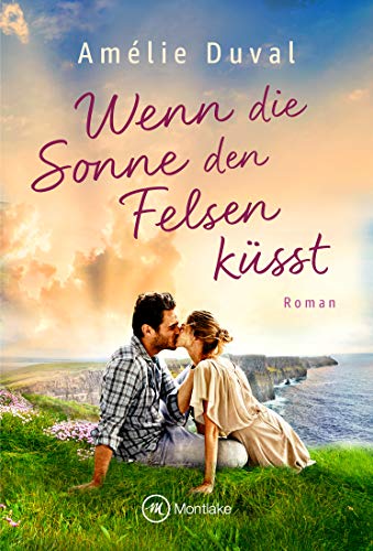 Wenn die Sonne den Felsen küsst (Ireland Dreams 1)