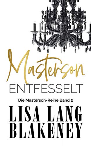 Masterson Entfesselt: Die Masterson-Reihe Band 2 (The Masterson Series )