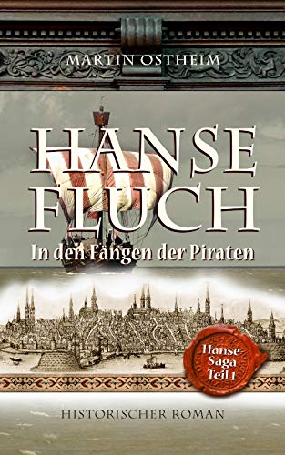Hansefluch: In den Fängen der Piraten (Hanse-Saga 1)