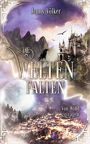 Die Weltenfalten – Von Wind getragen: Band 2 der Hexen Urban Fantasy Trilogie (Die Weltenfalten - Trilogie)