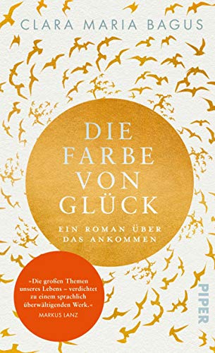Die Farbe von Glück: Ein Roman über das Ankommen