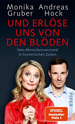 Und erlöse uns von den Blöden: Vom Menschenverstand in hysterischen Zeiten