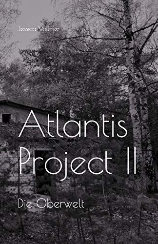 Atlantis Project II: Die Oberwelt (Project Atlantis, Band 2)