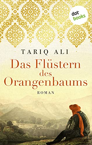 Das Flüstern des Orangenbaums: Roman – Ein historisches Epos über Orient und Okzident sowie die Vermessung der Welt