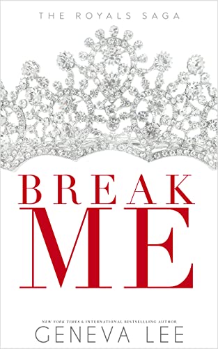 Break Me (Royals Saga Book 12)