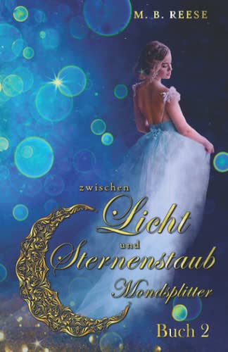 zwischen Licht und Sternenstaub: Mondsplitter