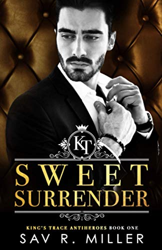 Sweet Surrender: A Dark Mafia Enemies-to-Lovers Romance (King's Trace Antiheroes, Band 1)