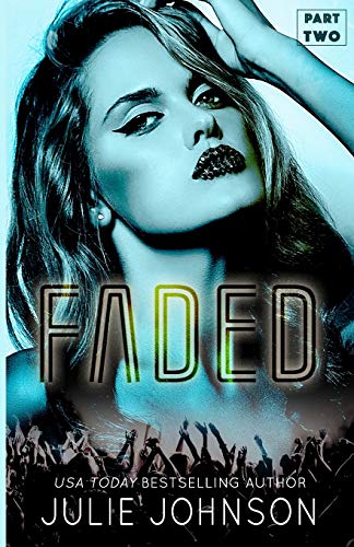 Faded: Part Two: a rockstar romance (The Faded Duet, Band 2)