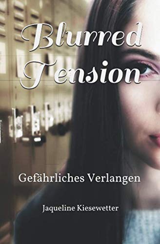 Blurred Tension: Gefährliches Verlangen