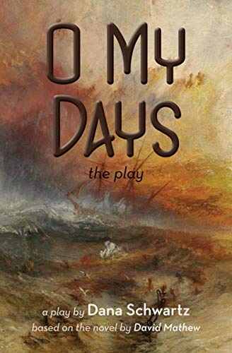 O My Days: The Play (English Edition)