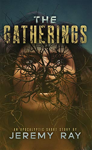 The Gatherings: An Apocalyptic Horror Short Story