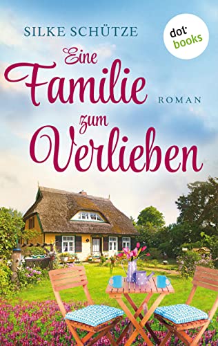 Eine Familie zum Verlieben: Roman