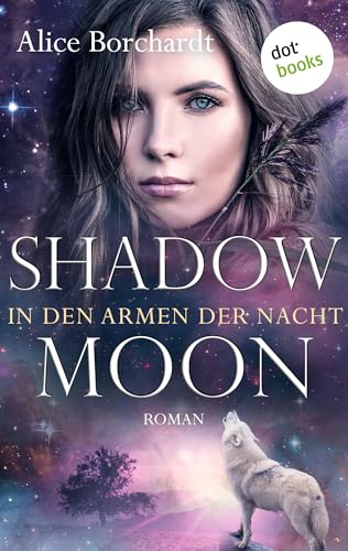 Shadow Moon - In den Armen der Nacht: Dritter Roman: Moon-Trilogie 3