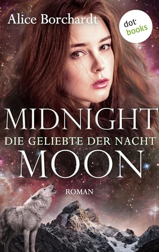 Midnight Moon - Die Geliebte der Nacht: Zweiter Roman: Moon-Trilogie 2