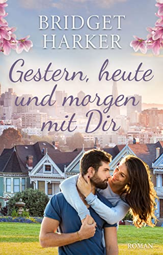 Gestern, heute und morgen mit Dir