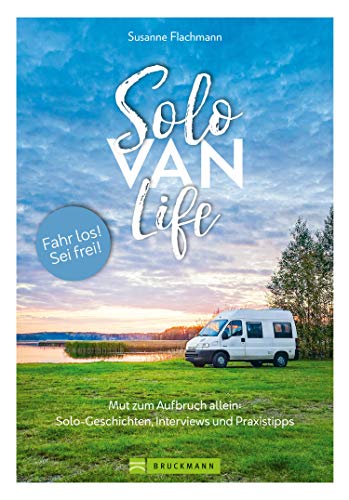 SoloVan: Mut zum Alleinreisen mit dem Wohnmobil