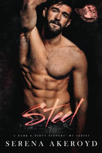 Steel: A Dark MC Romance (A Dark & Dirty Sinners' MC Series, Band 4)