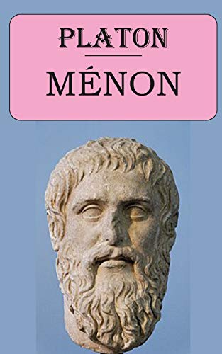 Ménon (Platon): édition intégrale et annotée