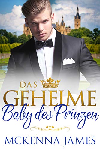 Das geheime Baby des Prinzen (Königliche Romanzen)