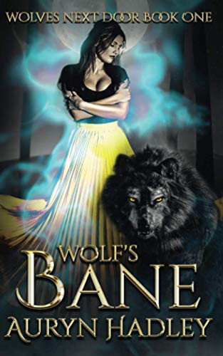 Wolf's Bane (Wolves Next Door, Band 1)