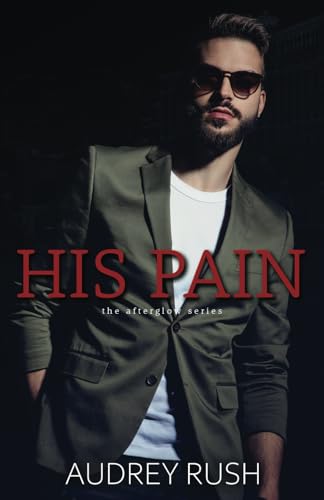 His Pain (The Afterglow, Band 3)