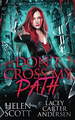 Don't Cross My Path: A Paranormal Reverse Harem Romance (Legends Unleashed, Band 2)