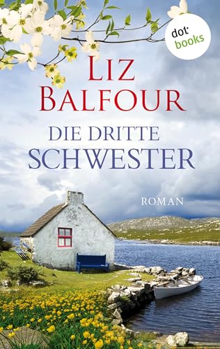 Die dritte Schwester: Ein Irland-Roman
