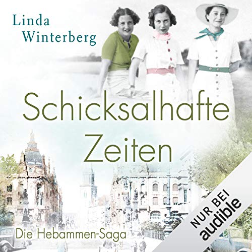 Schicksalhafte Zeiten: Die große Hebammen-Saga 3