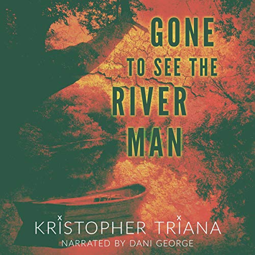 Gone to See the River Man