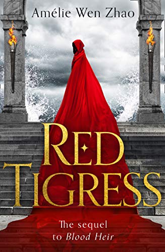 Red Tigress: A sumptuous romantasy from SUNDAY TIMES and NEW YORK TIMES best selling author of SONG OF SILVER, FLAME LIKE NIGHT (Blood Heir Trilogy, Book 2)