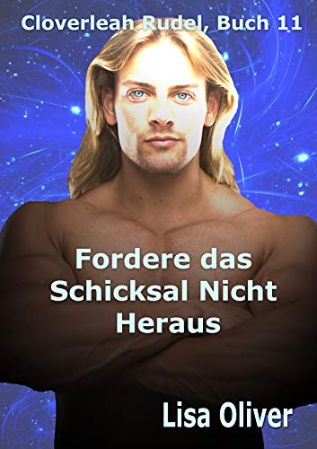 Fordere das Schicksal Nicht Heraus (Das Cloverleah Rudel 11)
