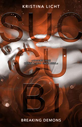 SUCCUBI: breaking demons (Spicy Dämonen-Romantasy) (incubi-Reihe 4)