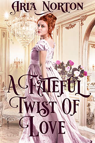 A Fateful Twist of Love: A Historical Regency Romance Book (Whispers of Regency Love)