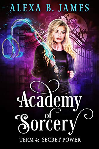 Academy of Sorcery: Term 4: Secret Power
