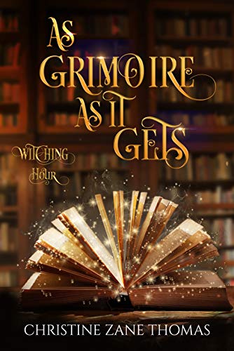 As Grimoire as It Gets: A Paranormal Women's Fiction Mystery (Witching Hour Book 5)