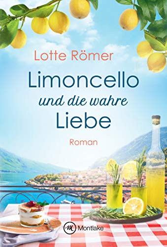 Limoncello und die wahre Liebe (Liebe am Gardasee 2)
