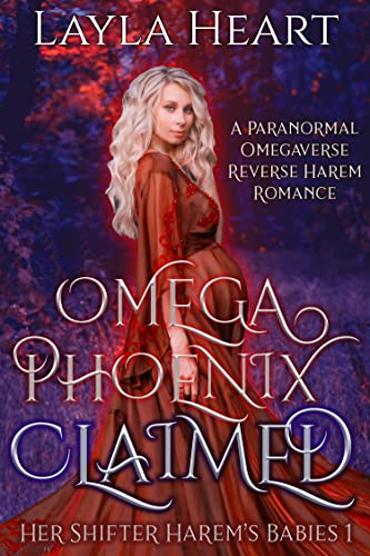 Omega Phoenix: Claimed (Her Shifter Harem’s Babies 1): A Paranormal Omegaverse Reverse Harem Romance