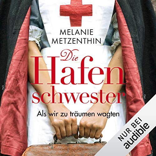 Als wir zu träumen wagten: Die Hafenschwester 1